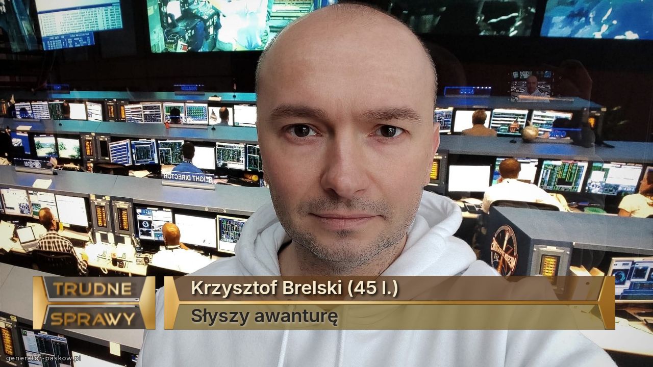 Krzysztof Brelski (45 l.)
Słyszy awanturę