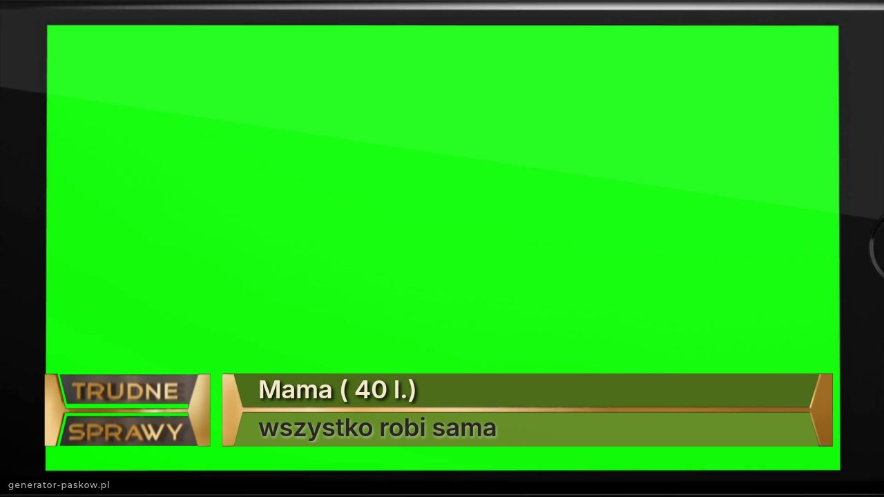 Mama ( 40 l.)
wszystko robi sama