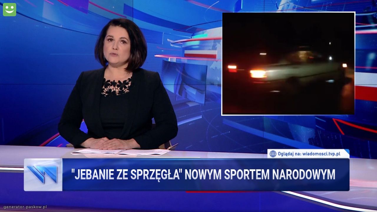 "Jebanie ze sprzęgła" nowym sportem narodowym