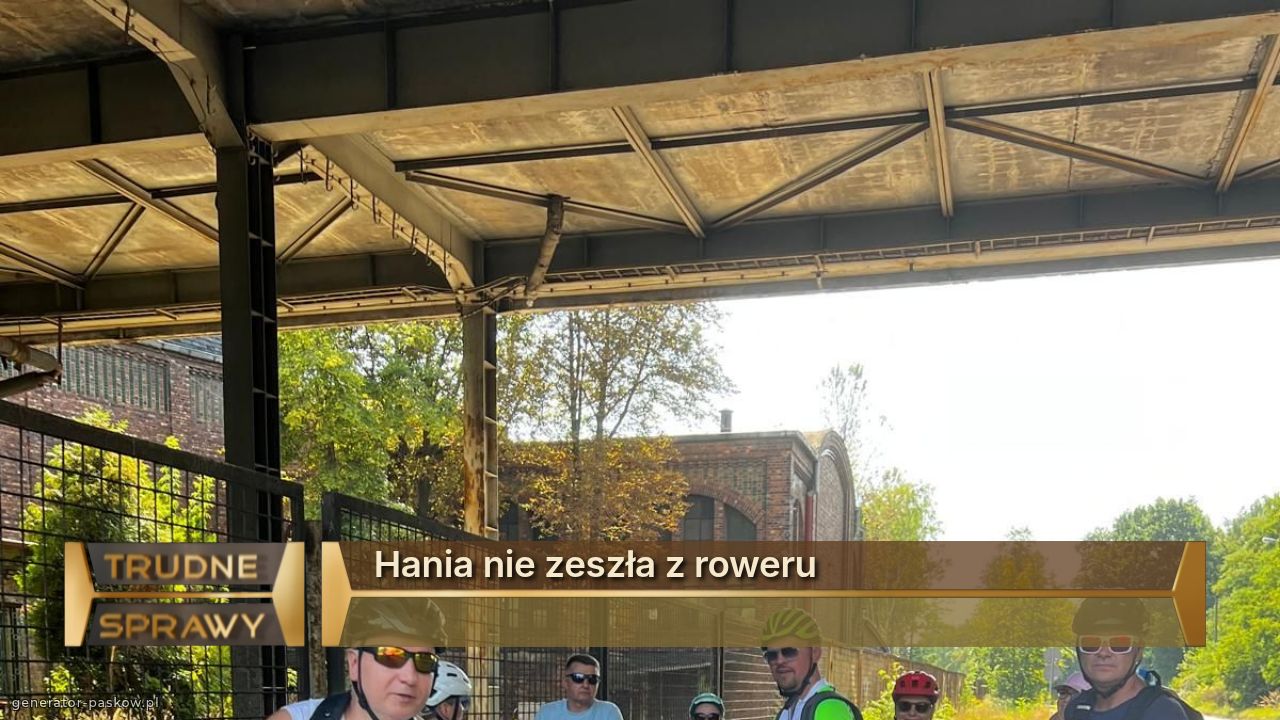 Hania nie zeszła z roweru