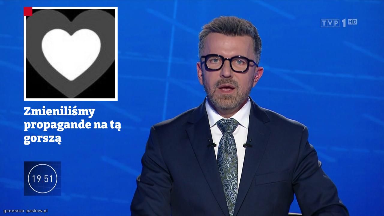 Zmieniliśmy propagande na tą gorszą