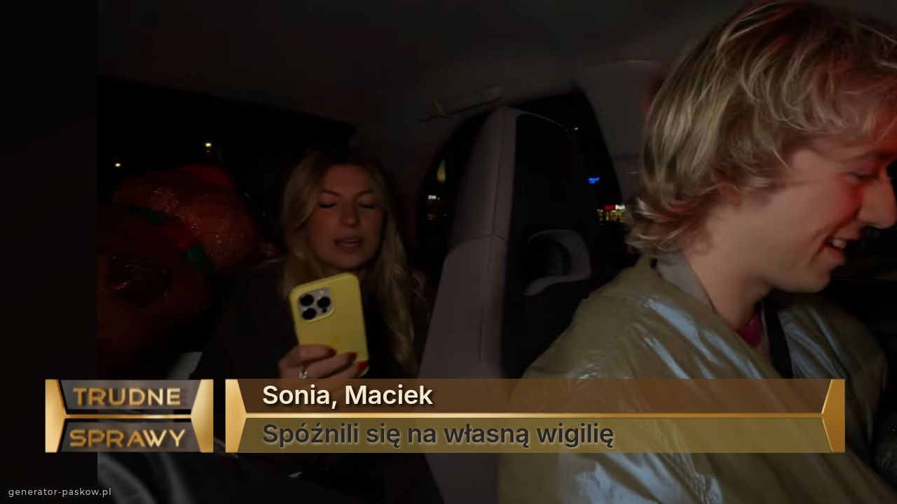 Sonia, Maciek
Spóźnili się na własną wigilię   