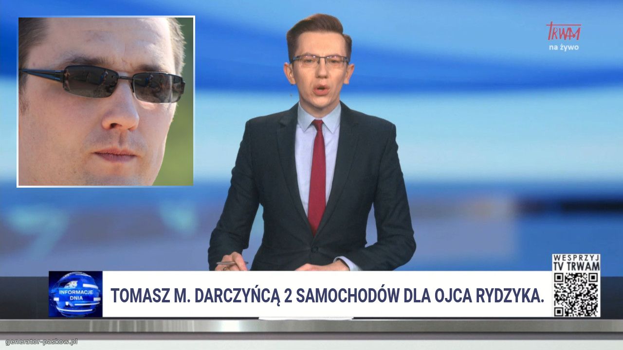 Tomasz m. darczyńcą 2 samochodów dla ojca rydzyka.