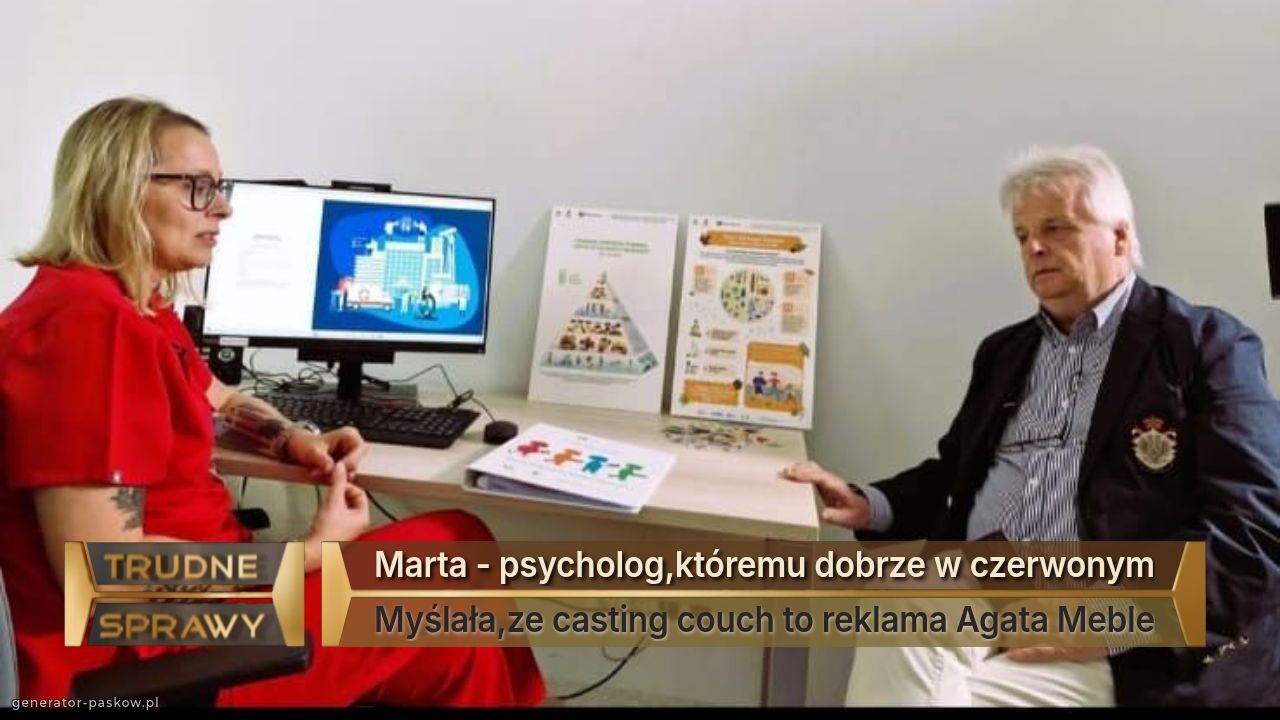 Marta - psycholog,któremu dobrze w czerwonym
Myślała,ze casting couch to reklama Agata Meble