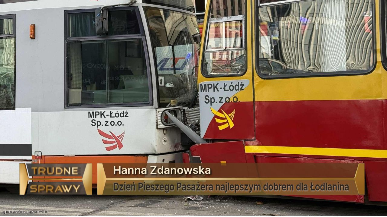 Hanna Zdanowska 
Dzień Pieszego Pasażera najlepszym dobrem dla ŁodIanina