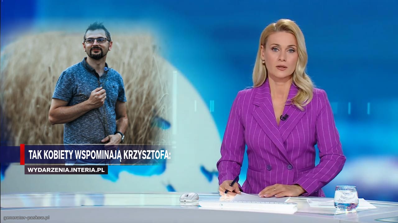 Tak kobiety wspominają Krzysztofa:
Justyna W. "NIGDY CIĘ NIE ZAPOMNĘ..."