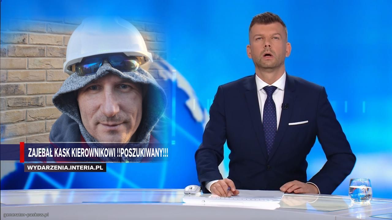 Zajebał kask kierownikowi !!poszukiwany!!!