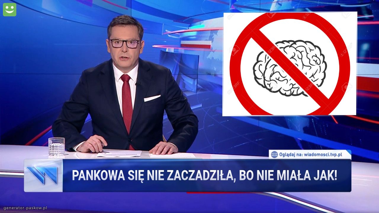 Pankowa się nie zaczadziła, bo nie miała jak!