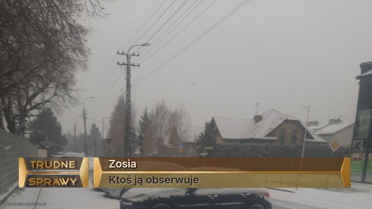 Zosia
Ktoś ją obserwuje