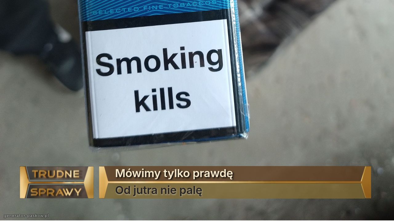 Mówimy tylko prawdę
Od jutra nie palę 