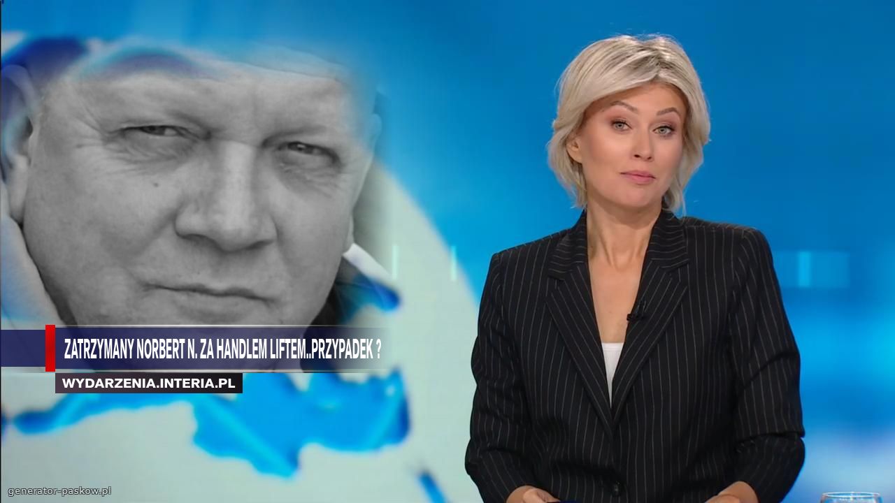 Zatrzymany norbert N. Za handlem lifteM..przypadek ? 