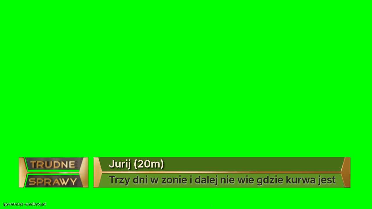 Jurij (20m)
Trzy dni w zonie i dalej nie wie gdzie kurwa jest