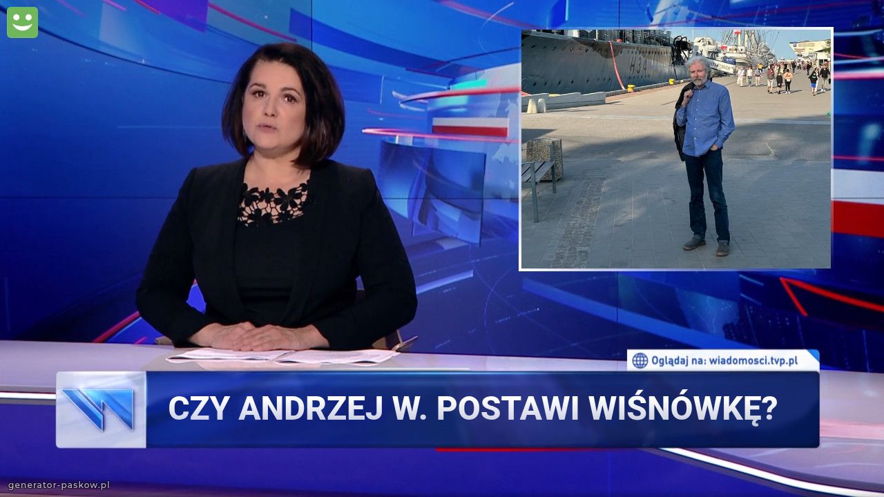 Czy Andrzej W. Postawi wiśnówkę?