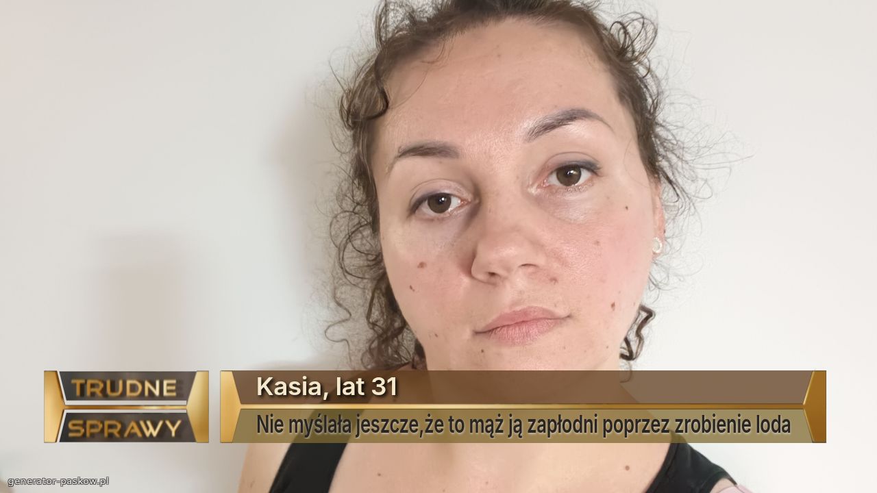 Kasia, lat 31
Nie myślała jeszcze,że to mąż ją zapłodni poprzez zrobienie loda