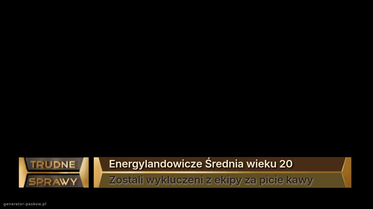 Energylandowicze Średnia wieku 20
Zostali wykluczeni z ekipy za picie kawy