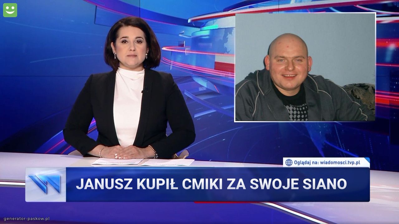 Janusz kupił cmiki za swoje siano  