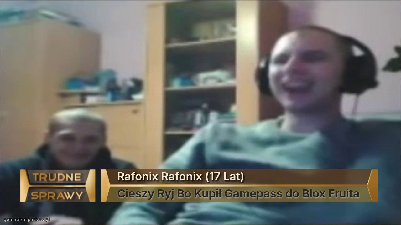 Rafonix Rafonix (17 Lat)
Cieszy Ryj Bo Kupił Gamepass do Blox Fruita