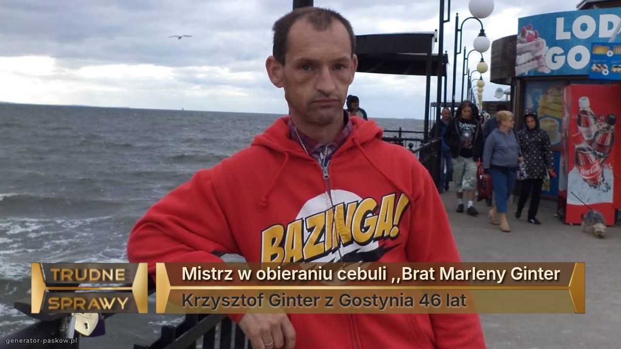 Mistrz w obieraniu cebuli ,,Brat Marleny Ginter
Krzysztof Ginter z Gostynia 46 lat 
