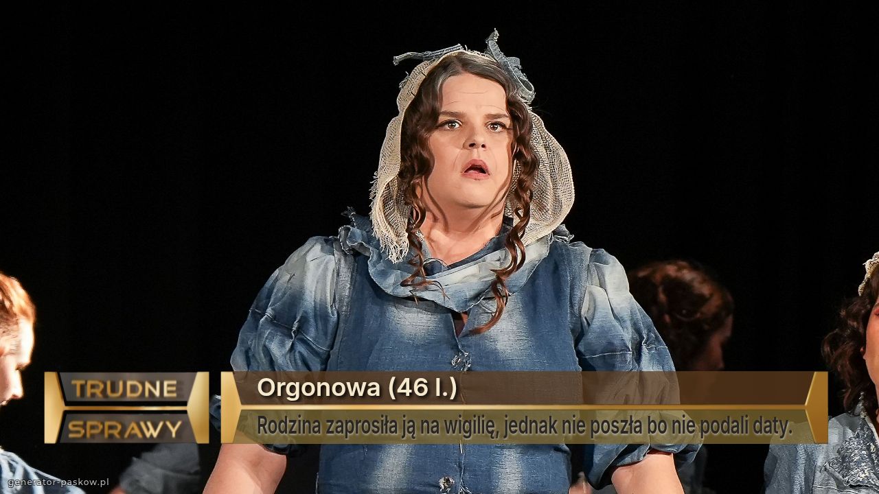 Orgonowa (46 l.)
Rodzina zaprosiła ją na wigilię, jednak nie poszła bo nie podali daty.