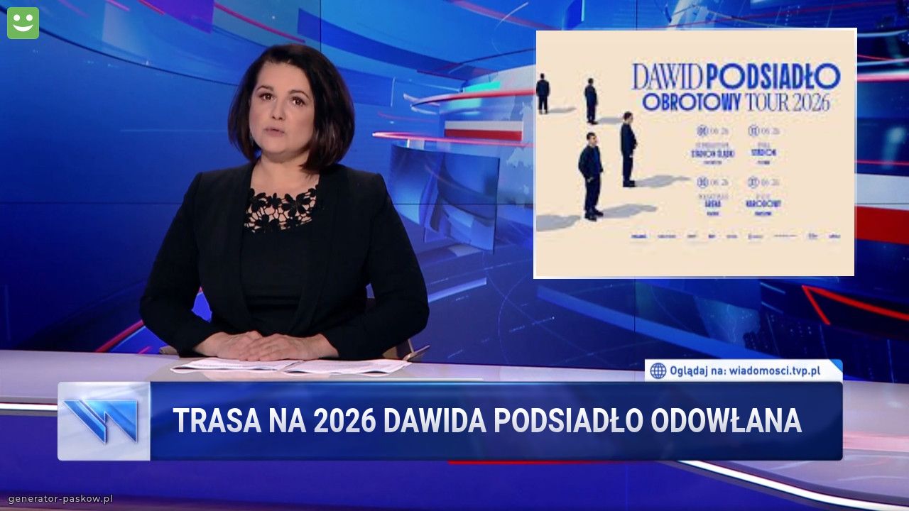 Trasa na 2026 Dawida podsiadło odowłana 