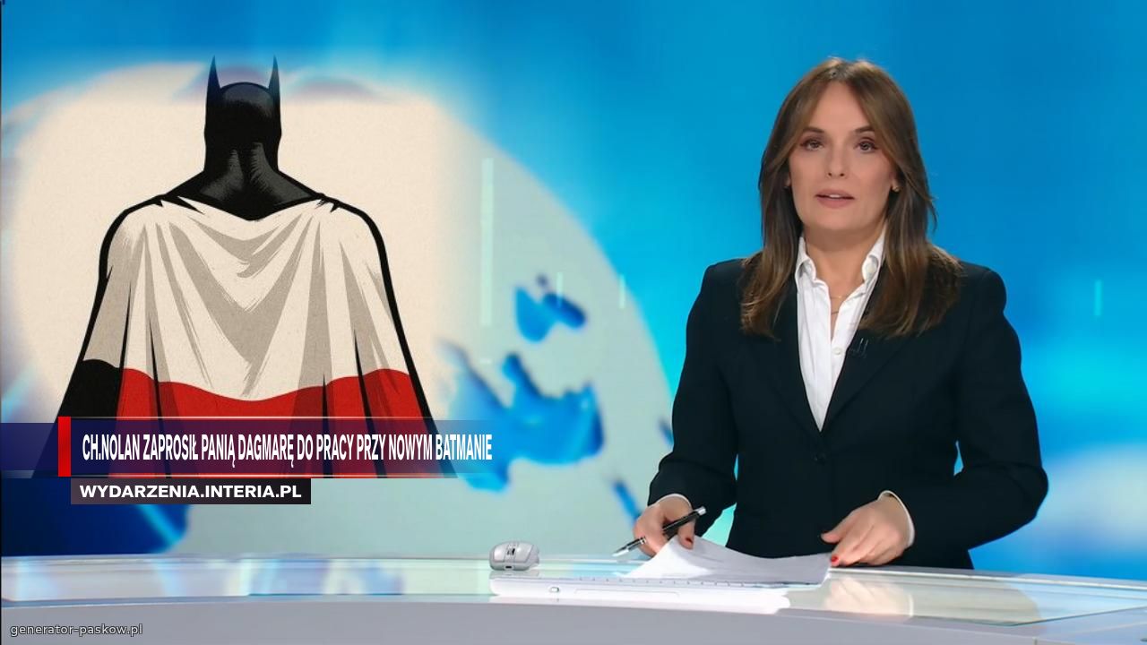 ch.nolan zaprosił Panią dagmarę do pracy przy nowym batmanie
