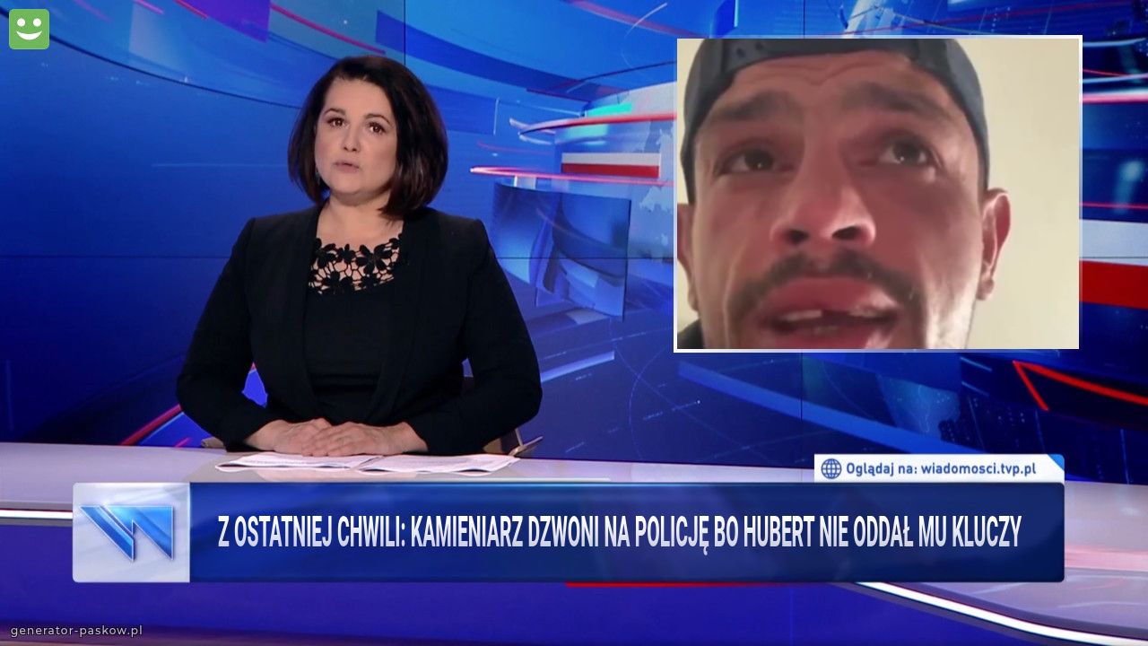 Z OSTATNIEJ CHWILI: KAMIENIARZ DZWONI NA POLICJĘ BO HUBERT NIE ODDAŁ MU KLUCZY
