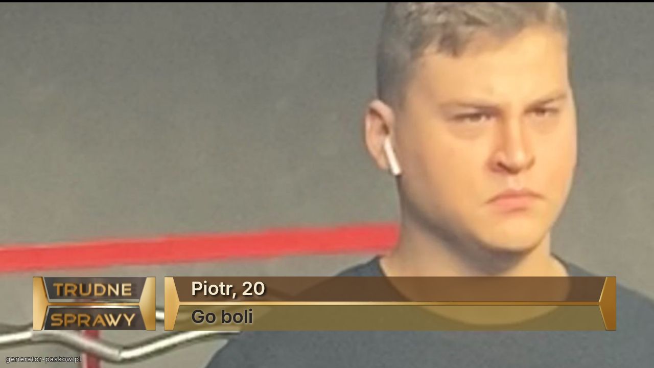 Piotr, 20
Go boli 