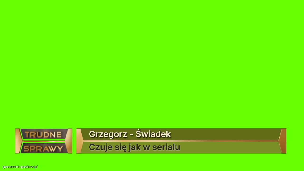Grzegorz - Świadek
Czuje się jak w serialu