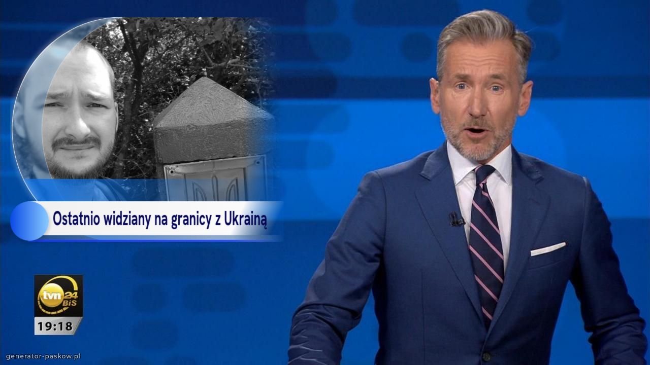 Ostatnio widziany na granicy z Ukrainą 
