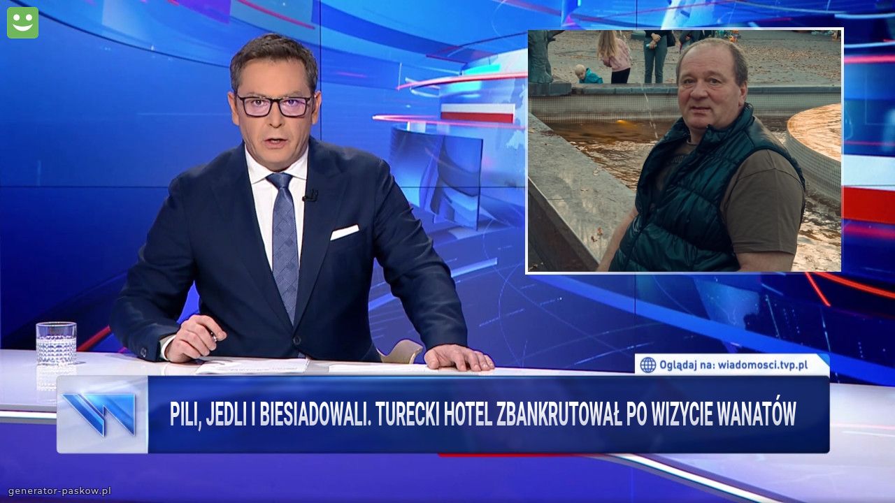 pili, jedli i biesiadowali. turecki hotel zbankrutował po wizycie wanatów