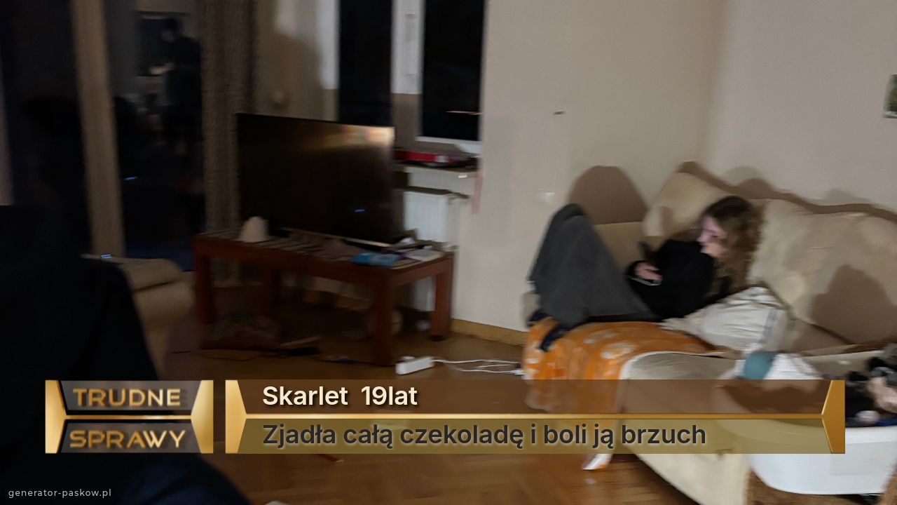 Skarlet  19lat
Zjadła całą czekoladę i boli ją brzuch 