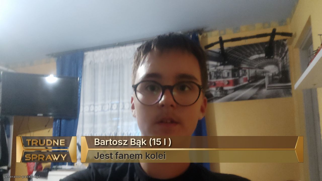 Bartosz Bąk (15 l )
Jest fanem kolei