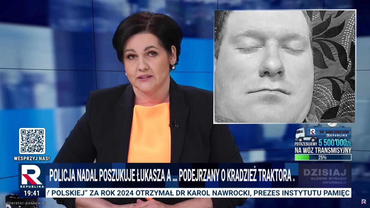 Policja nadal poszukuje łukasza a … podejrzany o kradzież traktora .