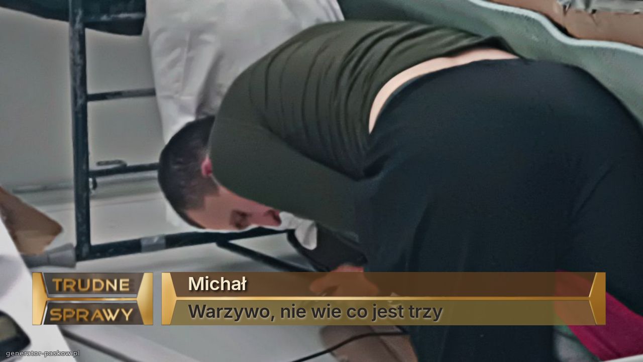 Michał
Warzywo, nie wie co jest trzy