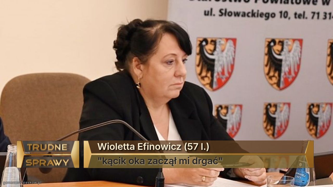 Wioletta Efinowicz (57 l.)
"kącik oka zaczął mi drgać"