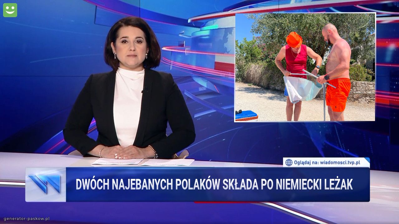 Dwóch najebanych Polaków Składa po niemiecki leżak 