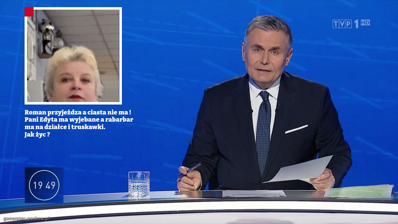 Roman przyjeżdza a ciasta nie ma !
Pani Edyta ma wyjebane a rabarbar ma na działce i truskawki.
Jak życ ?