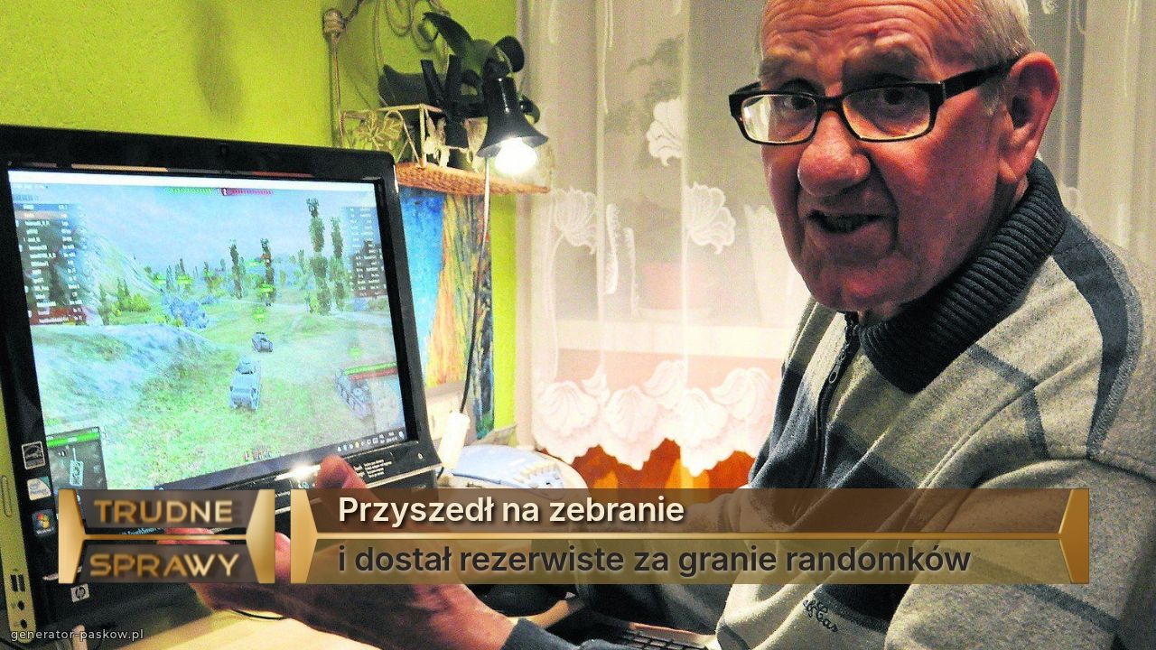 Przyszedł na zebranie
i dostał rezerwiste za granie randomków