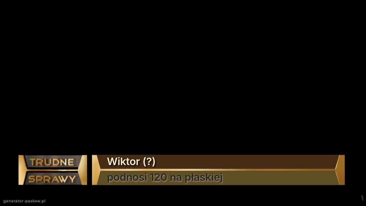 Wiktor (?)
podnosi 120 na płaskiej 