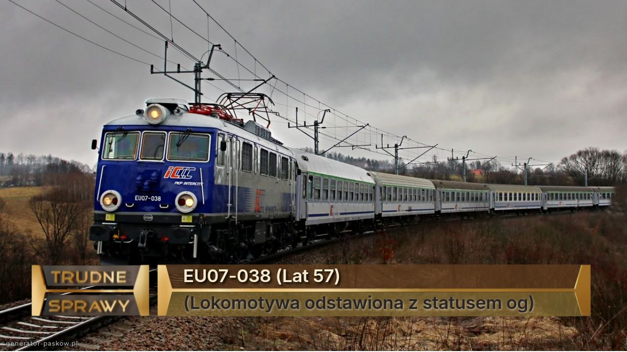 EU07-038 (Lat 57)
(Lokomotywa odstawiona z statusem og)