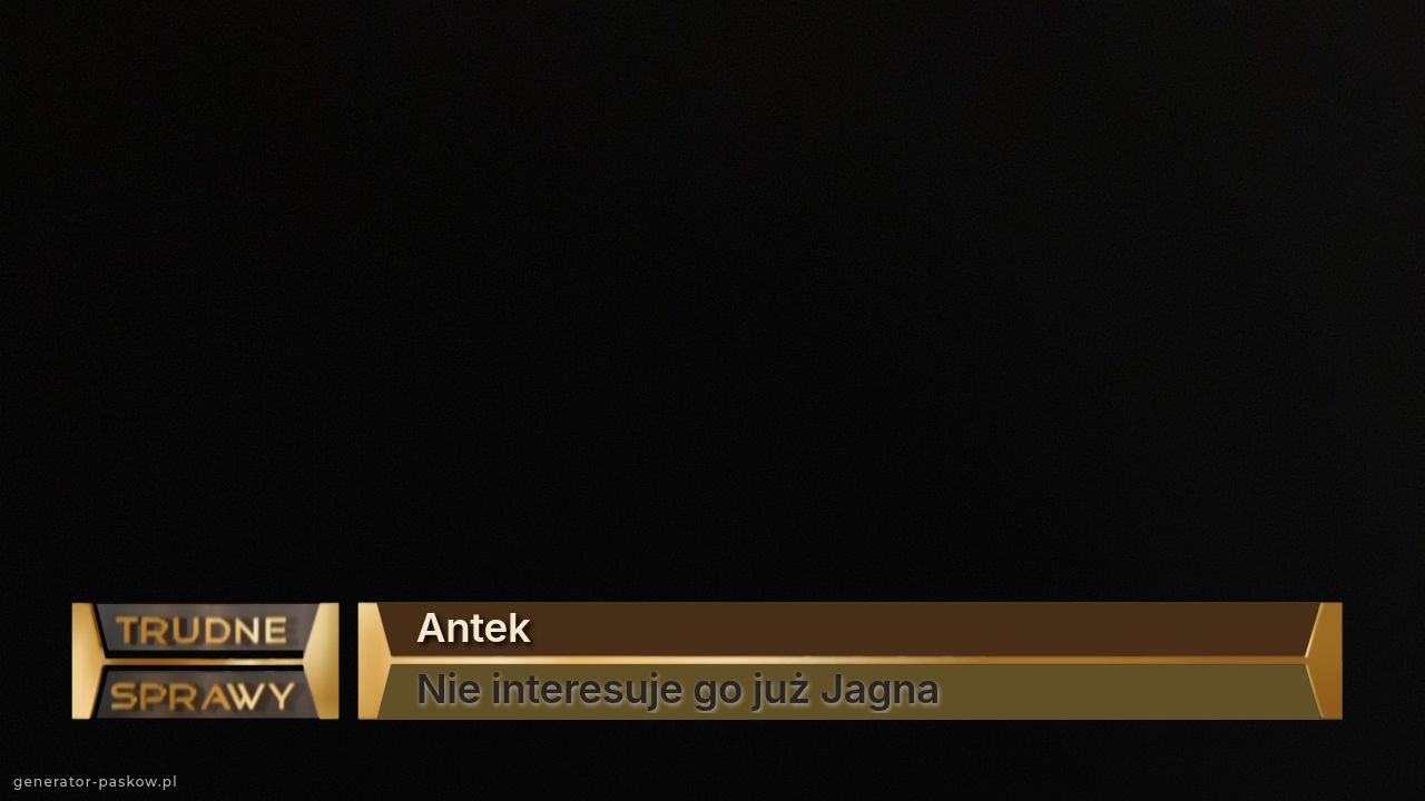 Antek
Nie interesuje go już Jagna