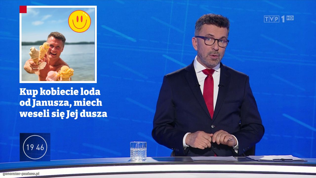 Kup kobiecie loda od Janusza, miech weseli się Jej dusza