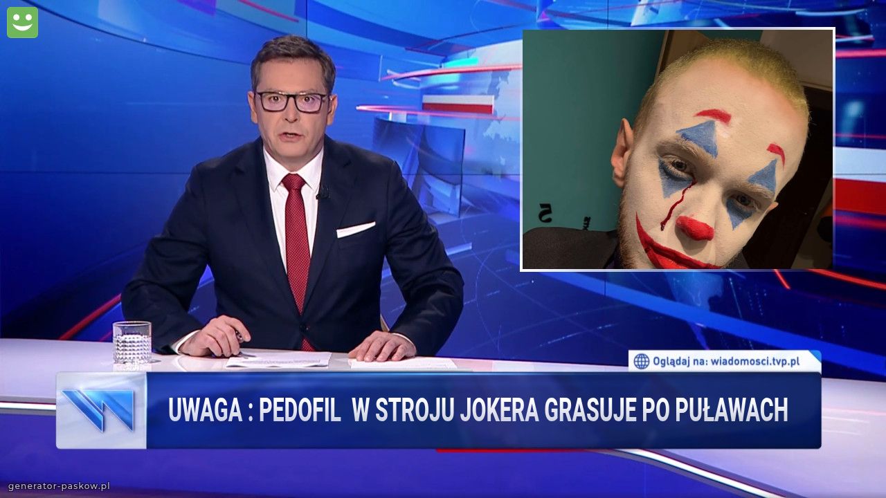 UWAGA : PEDOFIL  w stroju JOKERA GRASUJE po puławach