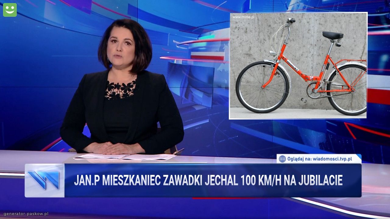 Jan.p mieszkaniec zawadki jechal 100 km/h na jubilacie  