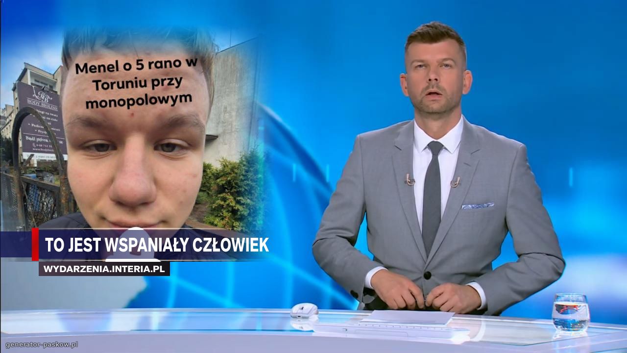 to jest wspaniały człowiek