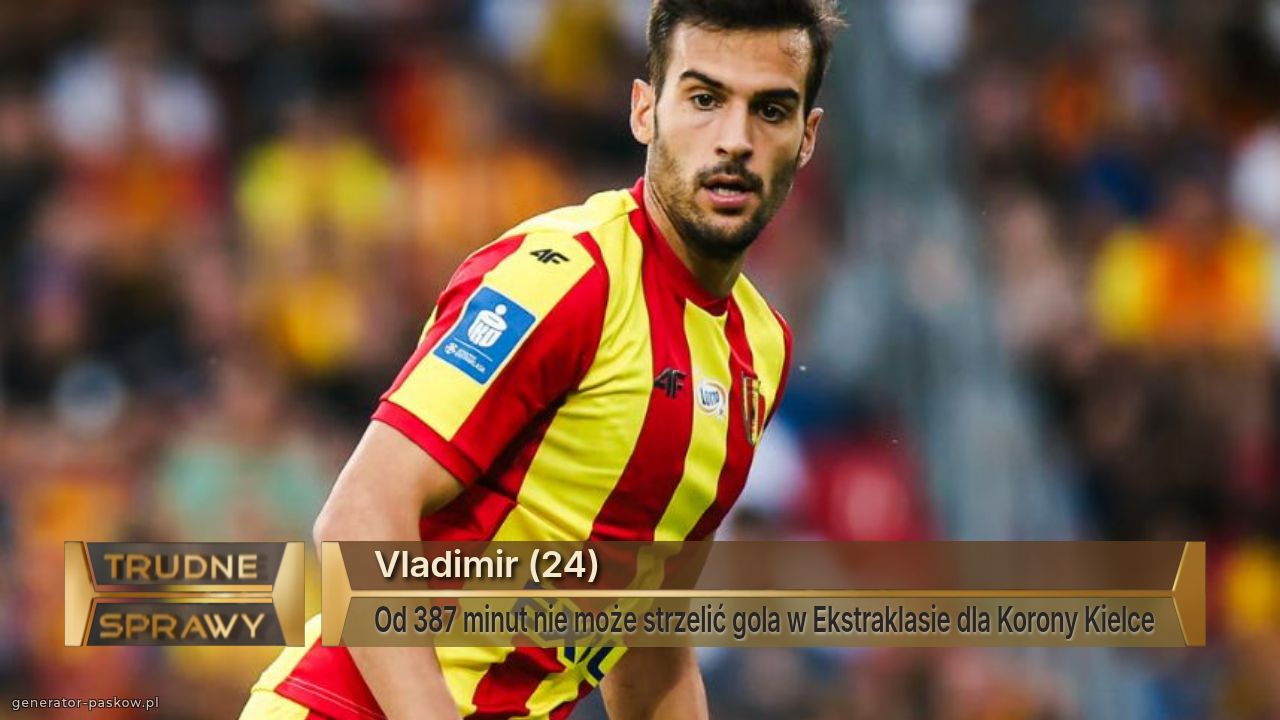 Vladimir (24)
Od 387 minut nie może strzelić gola w Ekstraklasie dla Korony Kielce