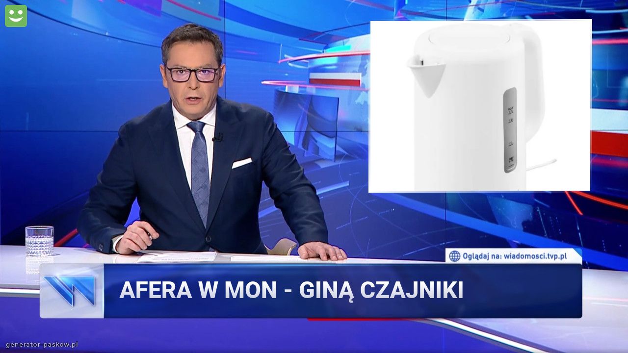 Afera w MON - 

Giną czajniki