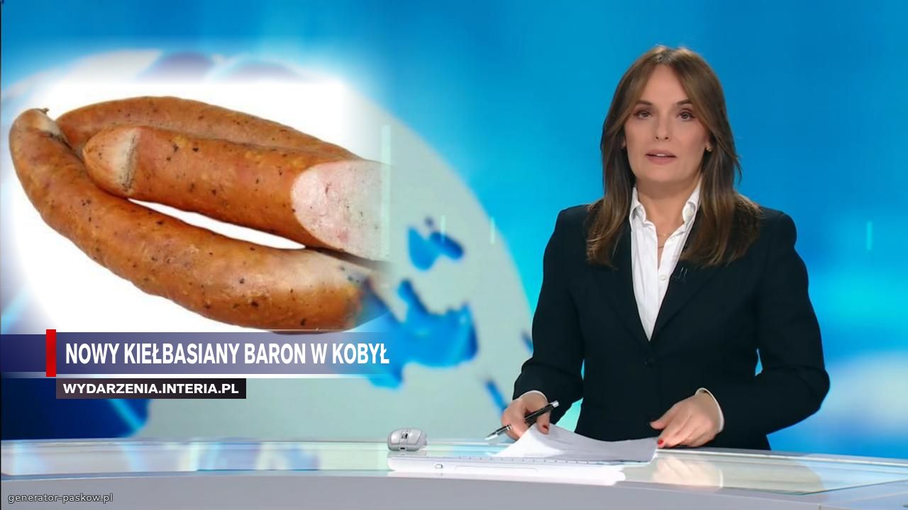 Nowy kiełbasiany baron w kobyłce 