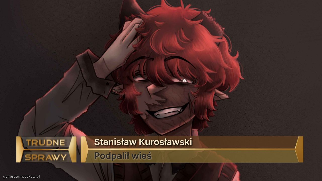 Stanisław Kurosławski
Podpalił wieś