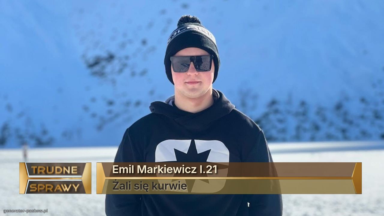 Emil Markiewicz l.21
Żali się kurwie 